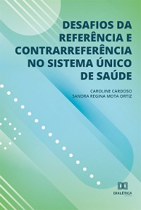 Cover Desafios da referência e contrarreferência no Sistema Único de Saúde