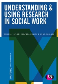 Cover Understanding and Using Research in Social Work