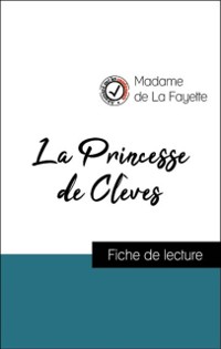 Cover Analyse de l''œuvre : La Princesse de Clèves (résumé et fiche de lecture plébiscités par les enseignants sur fichedelecture.fr)