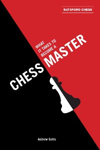 Cover What It Takes to Become a Chess Master