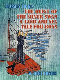 Cover Quest of the Silver Swan A Land and Sea Tale for Boys