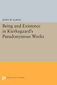 Cover Being and Existence in Kierkegaard's Pseudonymous Works