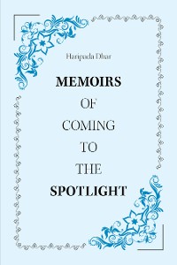 Cover Memoirs of Coming to the Spotlight