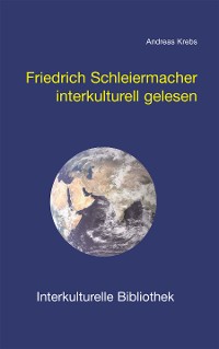 Cover Friedrich Schleiermacher interkulturell gelesen