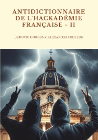 Cover Antidictionnaire de l'Hackadémie française - Tome II