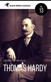 Cover Thomas Hardy: The Complete Novels [Classics Authors Vol: 13] (Black Horse Classics)