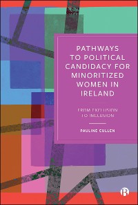 Cover Pathways to Political Candidacy for Minoritized Women in Ireland