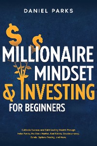 Cover Millionaire Mindset & Investing for Beginners