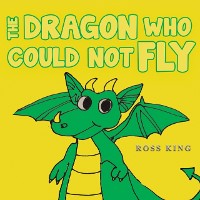 Cover Dragon Who Could Not Fly