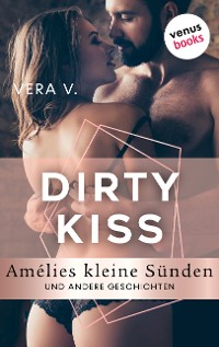 Cover DIRTY KISS - Amélies kleine Sünden