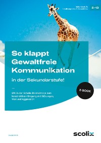 Cover So klappt Gewaltfreie Kommunikation in der Sek.!