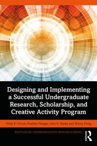 Cover Designing and Implementing a Successful Undergraduate Research, Scholarship and Creative Activity Program