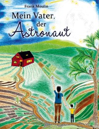 Cover Mein Vater, der Astronaut