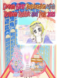 Cover Dream Girls' Inspiration with Rolleen Rabbit and Pals 2023
