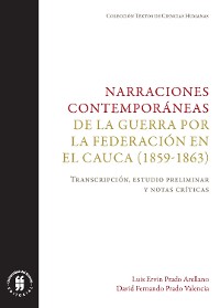 Cover Narraciones contemporáneas de la guerra por la Federación en el Cauca (1859-1863)