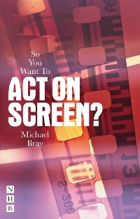 Cover So You Want To Act On Screen?