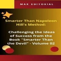 Cover Smarter Than Napoleon Hill's Method: Challenging Ideas of Success from the Book "Smarter Than the Devil" - Volume 02