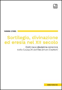 Cover Sortilegio, divinazione ed eresia nel XII secolo