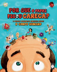 Cover Por que o papai ficou careca? - E outras perguntas curiosas sobre o corpo humano