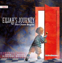 Cover Elijah's Journey Children's Storybook 1, The Chase Begins