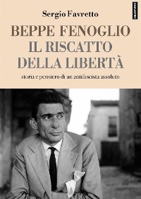 Cover Beppe Fenoglio. Il riscatto della libertà