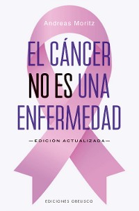 Cover El cáncer no es una enfermedad