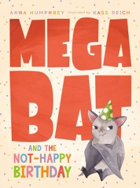 Cover Megabat and the Not-Happy Birthday