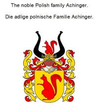 Cover The noble Polish Achinger family. Die adlige polnische Familie Achinger.