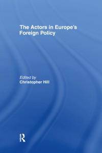 Cover The Actors in Europe''s Foreign Policy
