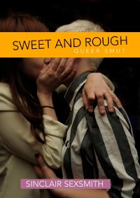 Cover Sweet & Rough: Queer Kink Erotica