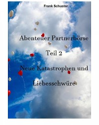Cover Abenteuer Partnerbörse Teil 2 - Neue Katastrophen und Liebesschwüre