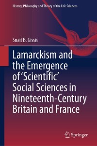 Cover Lamarckism and the Emergence of 'Scientific' Social Sciences in Nineteenth-Century Britain and France
