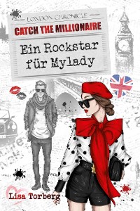 Cover Catch the Millionaire - Ein Rockstar für Mylady