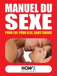 Cover MANUEL DU SEXE: pour Lui, pour Elle, sans tabois
