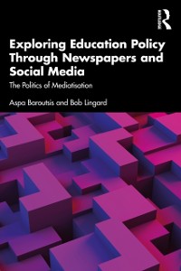 Cover Exploring Education Policy Through Newspapers and Social Media