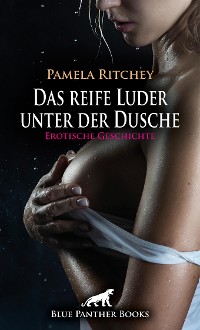 Cover Das reife Luder unter der Dusche | Erotische Geschichte