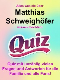 Cover Alles was sie über Matthias Schweighöfer wissen möchten!