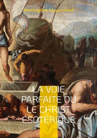 Cover La Voie Parfaite ou le Christ ésotérique