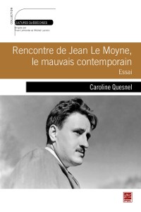 Cover Rencontre de Jean Le Moyne, le mauvais contemporain : Essai