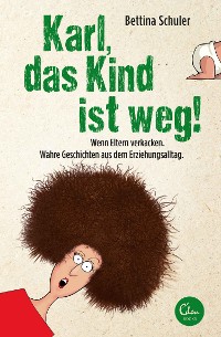 Cover Karl, das Kind ist weg!