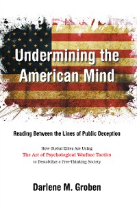 Cover UNDERMINING  THE AMERICAN MIND