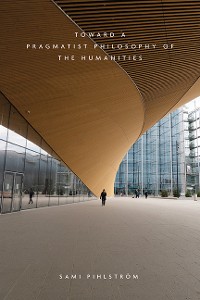 Cover Toward a Pragmatist Philosophy of the Humanities