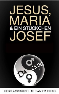 Cover Jesus, Maria & ein Stückchen Josef - Frauen schreiben über Männer, Männer über Frauen