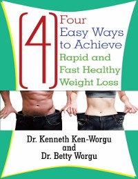 Cover Four (4) Easy Ways to Achieve Rapid and Fast Healthy Weight Loss