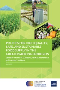 Cover Policies for High Quality, Safe, and Sustainable Food Supply in the Greater Mekong Subregion