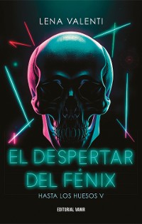 Cover El despertar del Fénix (Hasta los huesos V)