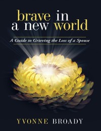 Cover Brave In a New World: A Guide to Grieving