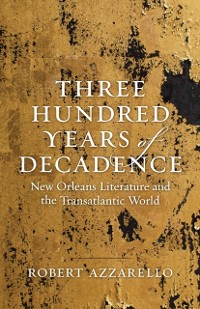 Cover Three Hundred Years of Decadence