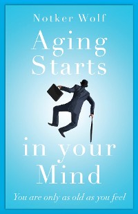 Cover Aging Starts in Your Mind