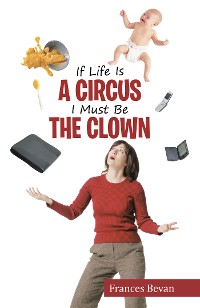 Cover If Life Is a Circus I Must Be the Clown